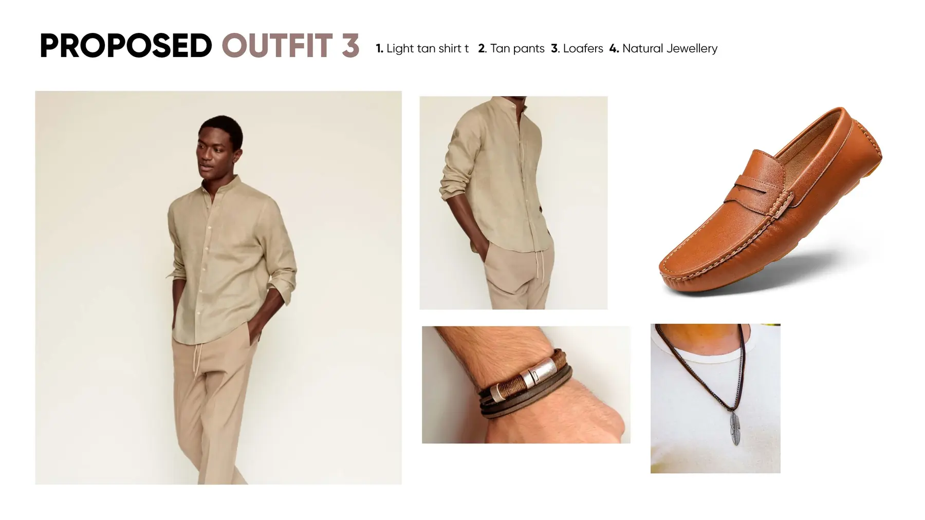 Proposed outfit 3: light tan shirt, tan trousers, loafers, jewellery